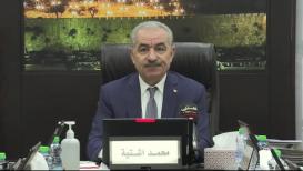 كلمة رئيس الوزراء محمد اشتية في جلسة الحكومة
